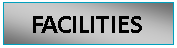Text Box: FACILITIES